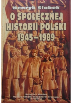 O społecznej historii Polski 1945 - 1989