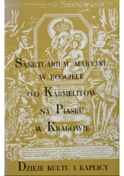 Sanktuarium Maryjne w kościele O.O Karmetanó na Piasku w Krakowie