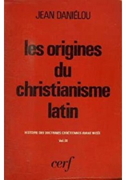 Les origines du Christianisme latin