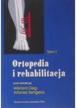Ortopedia i rehabilitacja Tom 1