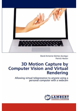 3D Motion Capture by Computer Vision and Virtual Rendering