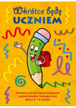 Wkrótce będę uczniem. Zestaw ćwiczeń 5-6 lat