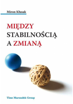Między stabilnością a zmianą