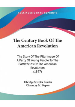 The Century Book Of The American Revolution