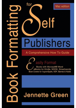 Book Formatting for Self-Publishers, a Comprehensive How-To Guide (Mac Edition 2020)