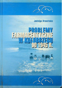 Problemy farmaceutyczne w Kołobrzegu do 1945 r.