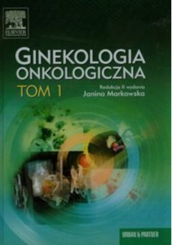 Ginekologia Onkologiczna Tom 1