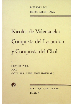 Nicolas de Valenzuela Conquista del Lacandón y Conquista del Chol