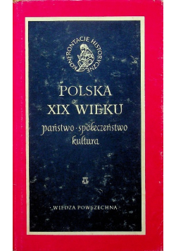 Polska XIX wieku Państwo społeczeństwo kultura