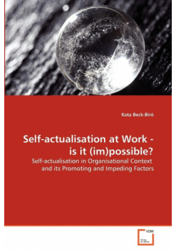 Self-actualisation at Work - is it (im)possible?