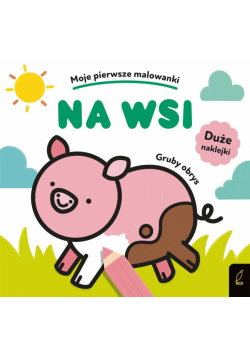 Moje pierwsze malowanki. Na wsi
