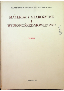 Materiały starożytne i wczesnośredniowieczne tom IV