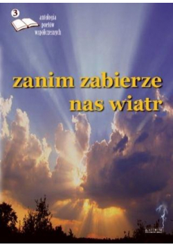 Zanim zabierze nas... Edycja trzecia. Antologia...