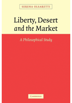 Liberty, Desert and the Market