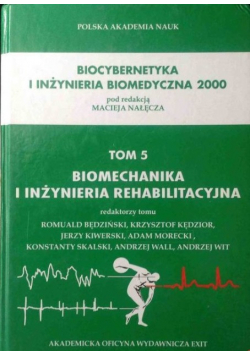 Biocybernetyka i inżynieria biomedyczna 2000 Tom 5 Biomechanika i inżynieria rehabilitacyjna