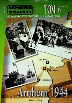 Reporter wojenny tom 6 Arnhem 1944