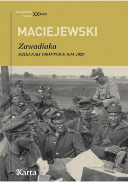 Zawadiaka Dzienniki frontowe 1914 - 1920