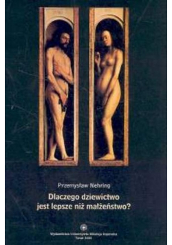 Dlaczego dziewictwo jest lepsze niż małżeństwo