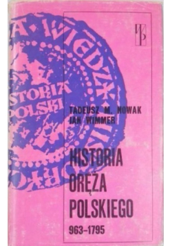 Historia oręża polskiego 963 - 1795