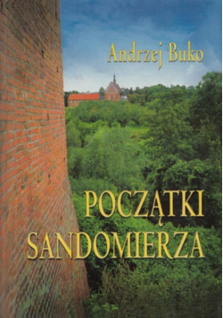 Początki Sandomierza