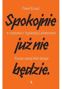 Lepiej już nie będzie.