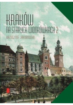Kraków na starych widokówkach 2