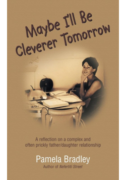 Maybe I'll Be Cleverer Tomorrow