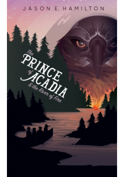 The Prince of Acadia & the River of Fire