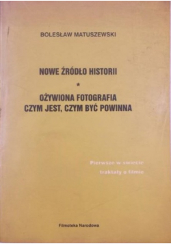 Nowe źródło historii Ożywiona fotografia czym jest czym być powinna