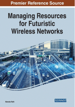 Managing Resources for Futuristic Wireless Networks