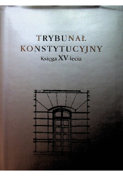 Trybunał Konstytucyjny Księga XV - lecia
