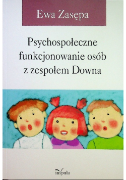 Psychospołeczne funkcjonowanie osób z zespołem Downa