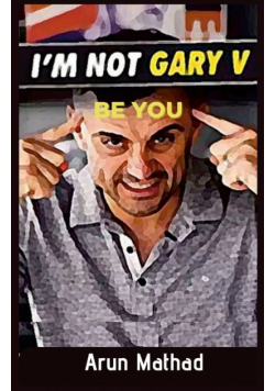 I'm Not Gary V, Be You