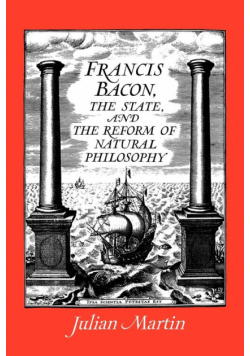 Francis Bacon, the State and the Reform of Natural Philosophy