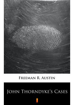 John Thorndyke’s Cases