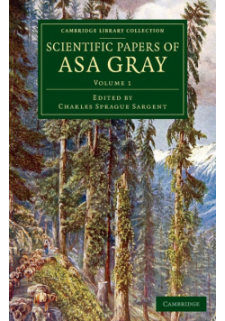 Scientific Papers of Asa Gray - Volume 1