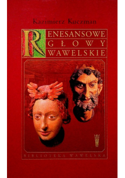 Renesansowe głowy wawelskie