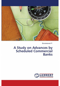 A Study on Advances by Scheduled Commercial Banks