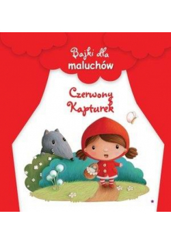 Bajki dla maluchów. Czerwony Kapturek