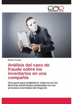 Análisis del caso de fraude sobre los inventarios en una compañía