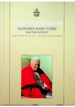 Pastores Dabo Vobis Dam wam pasterzy Adhortacja apostolska