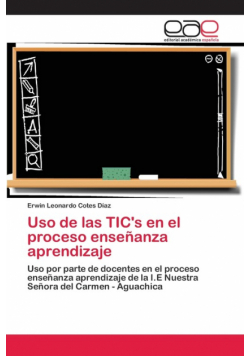 Uso de las TIC's en el proceso enseñanza aprendizaje