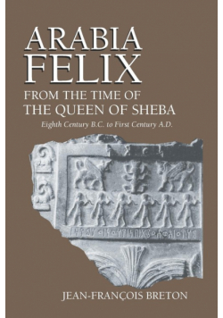 Arabia Felix From The Time Of The Queen Of Sheba