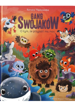 Gang Swojaków O tym że przyjaźń ma moc