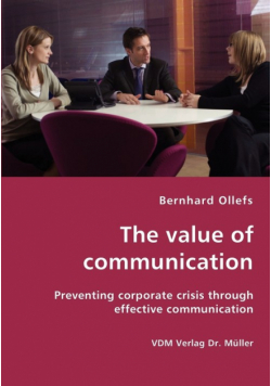 The value of communication - Preventing corporate crisis through effective communication