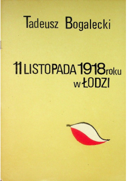 11 listopada 1918 roku w Łodzi
