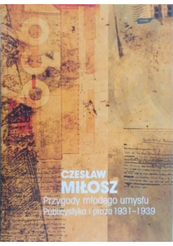 Przygody młodego umysłu Publicystyka i proza 1931 - 1939