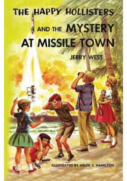 The Happy Hollisters and the Mystery at Missile Town