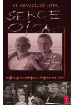 Serce Ojca. Najbezpieczniejsze miejsce na ziemi.