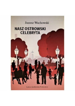 Nasz ostrowski celebryta